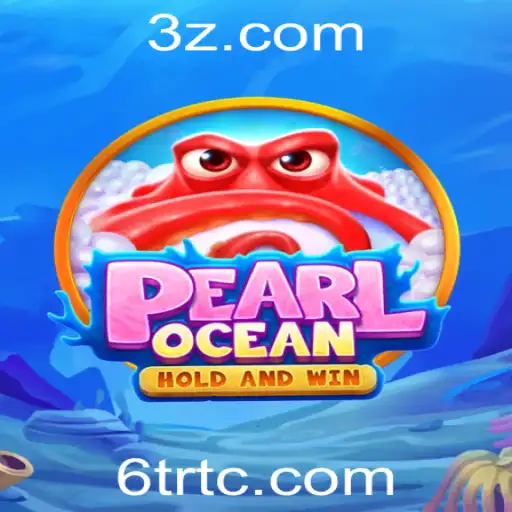Descubra o Mundo Encantador de PearlOcean e o Sistema 6trt Login